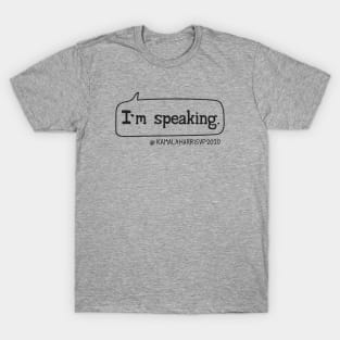 I'm speaking. T-Shirt